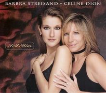 Tell Him - Barbara Streisand Celine Dion