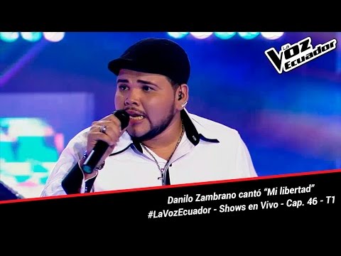 Danilo Zambrano cantó “Mi libertad” - La Voz Ecuador - Shows en Vivo - Cap. 46 - T1