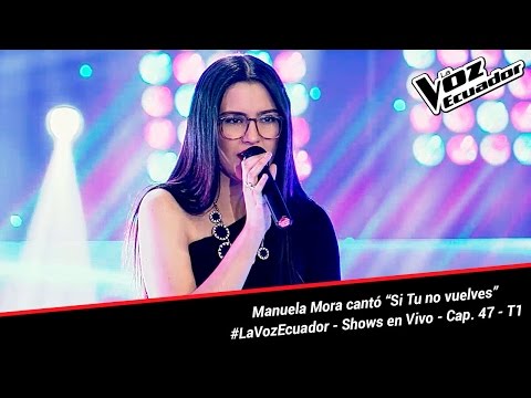 Manuela Mora cantó “Si Tu no vuelves” - La Voz Ecuador - Shows en Vivo - Cap. 47 - T1