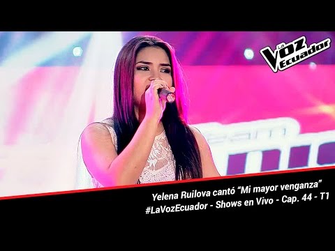 Yelena Ruilova cantó “Mi mayor venganza” - La Voz Ecuador - Shows en Vivo - Cap. 44 - T1