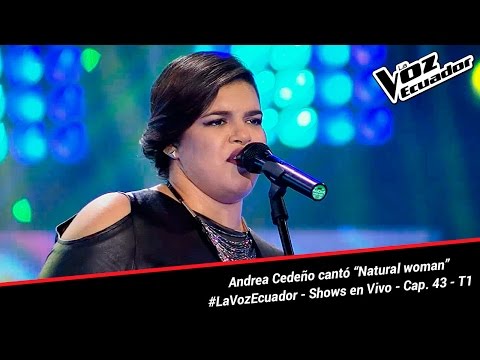 Andrea Cedeño cantó “Natural woman” - La Voz Ecuador - Shows en Vivo - Cap. 43 - T1