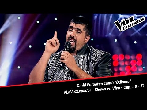 Omid Forootan cantó “Ódiame” - La Voz Ecuador - Shows en Vivo - Cap. 48 - T1