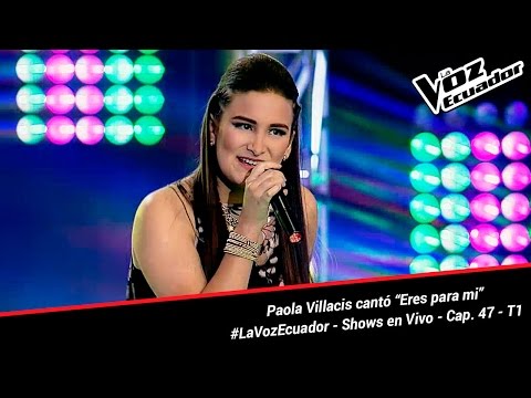 Paola Villacis cantó “Eres para mi” - La Voz Ecuador - Shows en Vivo - Cap. 47 - T1
